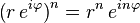 \big(r\,e^{i\varphi}\big)^n = r^n\,e^{in\varphi}