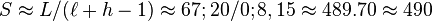 S \aproks L/(\el + h - 1) \aproks 67;
20/0;
8,15 \aproks 489.70 \aproks 490