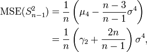 \begin{align}\operatorname{MSE}(S^2_{n-1})&= \frac{1}{n} \left(\mu_4-\frac{n-3}{n-1}\sigma^4\right) \\
&=\frac{1}{n} \left(\gamma_2+\frac{2n}{n-1}\right)\sigma^4,\end{align}