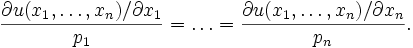  \frac{\partial u(x_1, \ldots, x_n)/\partial x_1}{p_1} = \ldots = \frac{\partial u(x_1, \ldots, x_n)/\partial x_n}{p_n}. 