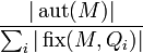 \frac { | \operatorname { aŭt} (M)| } {\sum_i| \operatorname { fiksi} (M, Q_i) |}