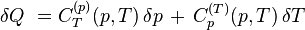 \delta Q\ = c^ { (p)} _T (p, T) \, \delta p\, +\, C^ { (T)} _p (p, T) \, \delta T