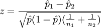 z=\frac{\hat{p}_1 - \hat{p}_2}{\sqrt{\hat{p}(1 - \hat{p})(\frac{1}{n_1} + \frac{1}{n_2})}}