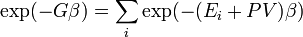 \exp(-G\beta)=\sum_i\exp(-(E_i+PV)\beta)