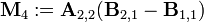 \mathbf{M}_{4} := \mathbf{A}_{2,2} (\mathbf{B}_{2,1} - \mathbf{B}_{1,1})