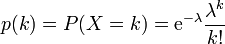 p(k) = P(X = k)= mathrm{e}^{-lambda}frac{lambda ^k}{k!},