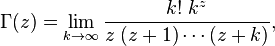 \Gamma (z) = \lim_ {
k \to\infty}
\frac {
k!
'\' 