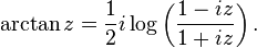 
\arctan z = \frac12i \log\left(\frac{1-iz}{1+iz}\right).

