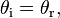 \theta_\mathrm{i} = \theta_\mathrm{r},