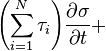 {
\left ({
\sum^ {
N}
_ {
i 1}
{
\taŭ_i}
}
\right)}
\frac {
\partial {
\sigma}
}
{
\partial {
t}
}
+