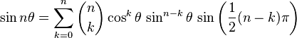 \sin n\theta = \sum_{k=0}^n \binom{n}{k} \cos^k \theta\,\sin^{n-k} \theta\,\sin\left(\frac{1}{2}(n-k)\pi\right)