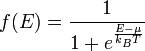f(E) = \frac{1}{1 + e^{\frac{E-\mu}{k_B T}}}
