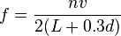 f = {nv \over 2(L+0.3d)}