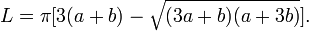 L=\pi[3(a+b)-\sqrt{(3a+b)(a+3b)}].