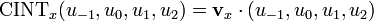 \matrm {
CINT}
_ks (u_ {
- 1}
, u_0, u_1, u_2) = \matbf {
v}
_ks \cdot \left (u_ {
- 1}
, u_0, u_1, u_2 \right)