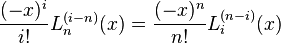 \frac {(- x) ^i} {i!} 
 L_n^ {(i)} (x) = \frac {(- x) ^n} {n!} 
 L_i^ {(n-i)}