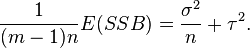 \frac {
1}
{
(m - 1) n}
E (SSB) = \frac {
\sigma^2}
{
n}
+ \taŭ^2.