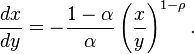 \frac{dx}{dy}=-\frac{1-\alpha}{\alpha}\left(\frac{x}{y}\right)^{1-\rho}.