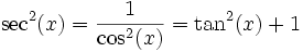 \sec^2(x)=\frac{1}{\cos^2(x)}=\tan^2(x)+1