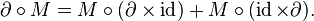 \partial \circ M =
M \circ (\partial \times \operatorname{id}) +
M \circ (\operatorname{id} \times \partial). 