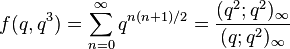 f(q,q^3) = \sum_{n=0}^\infty q^{n(n+1)/2} =
\frac {(q^2;q^2)_\infty}{(q; q^2)_\infty} 