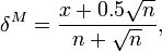 \delta^M=\frac {
ks+0.5\sqrt {
n}
}
{n+\sqrt {
n}
}
, '\' 