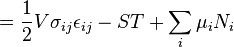   = \frac{1}{2}V\sigma_{ij}\epsilon_{ij} - ST + \sum_i \mu_i N_i\,