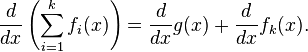  \frac{d}{dx} \left(\sum_{i=1}^k f_i(x)\right) =  \frac{d}{dx}g(x)+\frac{d}{dx}f_k(x).