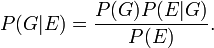 P(G | E) = \frac{P(G) P(E | G)}{P(E)}.