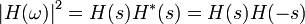 \left |H(\omega)\right|^2=H(s)H^* (s)=H(s)H(-s)