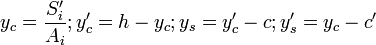 y_c = frac{S'_i}{A_i}; y'_c = h - y_c; y_s = y'_c - c; y'_s = y_c - c'