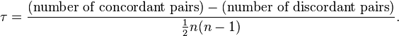 \tau = \frac{(\text{number of concordant pairs}) - (\text{number of discordant pairs})}{\frac{1}{2} n (n-1) } .
