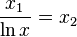 \frac{x_1}{\ln x}=x_2