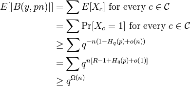 
begin{align}
E & = sum E text{ for every } c in mathcal{C} \
& = sum Prtext{ for every } c in mathcal{C} \
& ge sum q^{-n(1 - H_q(p) + o(n))} \
& = sum q^{n} \
& ge q^{Omega(n)}
end{align}
