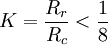 K=\frac {R_r} {R_c} < \frac 1 8