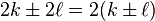 2k\pm2\ell=2(k\pm \ell)