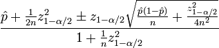 
\frac{{ {\hat p + \frac{{1}}{{2n}} z_{1- \alpha / 2}^2 \pm z_{1- \alpha / 2}
\sqrt {\frac{{\hat p\left( {1 - \hat p} \right)}}{n} + \frac{{z_{1- \alpha / 2}^2}}
{{4n^2}} }} }}
{{ {1 + \frac{{1}}{n}} z_{1- \alpha / 2}^2 }}
