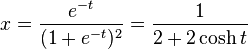  x = {e^{-t}\over(1+e^{-t})^2}={1\over2+2\cosh t} 