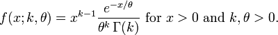  f(x;k,\theta) = x^{k-1} \frac{e^{-x/\theta}}{\theta^k \, \Gamma(k)}\text{ for } x > 0\text{ and }k, \theta > 0.\,