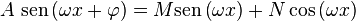  {A { m{sen}} left (omega x + varphi  ight ) = M m{sen}} left (omega x  ight ) + N cos left (omega x  ight )