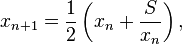 x_{n+1} = frac{1}{2} left(x_n + frac{S}{x_n}
ight),