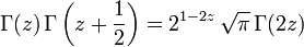  \Gamma(z) \, \Gamma\left(z + \frac{1}{2}\right) = 2^{1-2z} \, \sqrt{\pi} \, \Gamma(2z) 