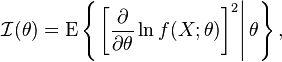 \mathcal{I}(\theta) = \mathrm{E} \left\{\left.  \left[   \frac{\partial}{\partial\theta} \ln f(X;\theta)  \right]^2 \right|\theta\right\},