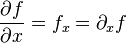 frac{ partial f}{ partial x} = f_x = partial_x f