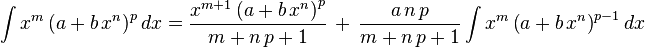 
\int x^m \left(a+b\,x^n\right)^p dx = \frac{x^{m+1} \left(a+b\,x^n\right)^p}{m+n\,p+1}\,+\, \frac{a\,n\,p}{m+n\,p+1}\int x^m \left(a+b\,x^n\right)^{p-1}dx
