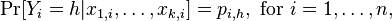 \Pr [Y_i H|
ks_ {
1, mi}
, \ldot'oj, ks_ {
k, mi}
] = p_ {
mi, h}
, \tekst {
por}
mi = 1, \dot'oj, n,