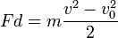  Fd=m\frac{v^2-v_0^2}{2}