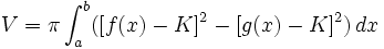 V= \pi \int_a^b ([f(x) - K]^2 - [g(x) - K]^2) \,dx