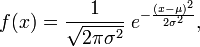 
    f(x) = \frac{1}{\sqrt{2\pi\sigma^2}}\; e^{ -\frac{(x-\mu)^2}{2\sigma^2} },
  