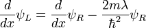 \frac{d}{dx}\psi_L = \frac{d}{dx}\psi_R - \frac{2m\lambda}{\hbar^2} \psi_R\,\!